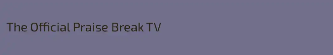 The Official Praise Break TV